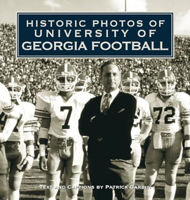 Historic Photos of University of Georgia Football by Patrick Garbin, 9781684421169