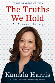 The Truths We Hold (An American Journey (Young Readers Edition)) - 9781984837066 by Kamala Harris, 9781984837066