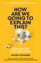 How Are We Going to Explain This? (Our Future on a Hot Earth) by Jelmer Mommers, 9781982163136