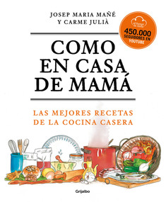 Como en casa de mamá: Las mejores recetas de la cocina casera / Like At Mom's House (Spanish Edition) by El Forner de Alella, Josep Maria Mañe, Carme Julia, 9788425360381
