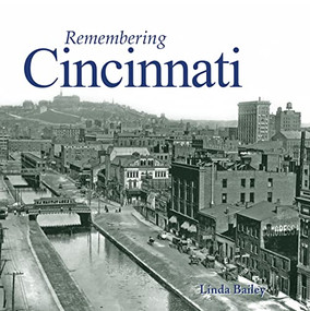 Remembering Cincinnati by Linda Bailey, 9781683368182