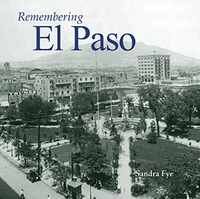 Remembering El Paso by Sandra Fye, 9781683368281