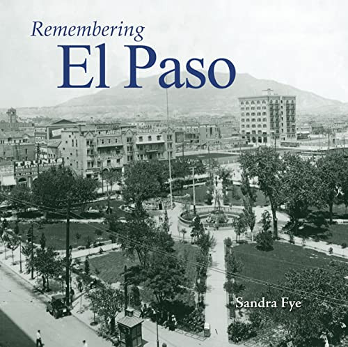 Remembering El Paso by Sandra Fye, 9781683368281