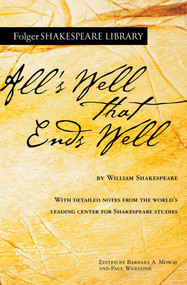 All's Well That Ends Well by William Shakespeare, Dr. Barbara A. Mowat, Paul Werstine, 9781982164966