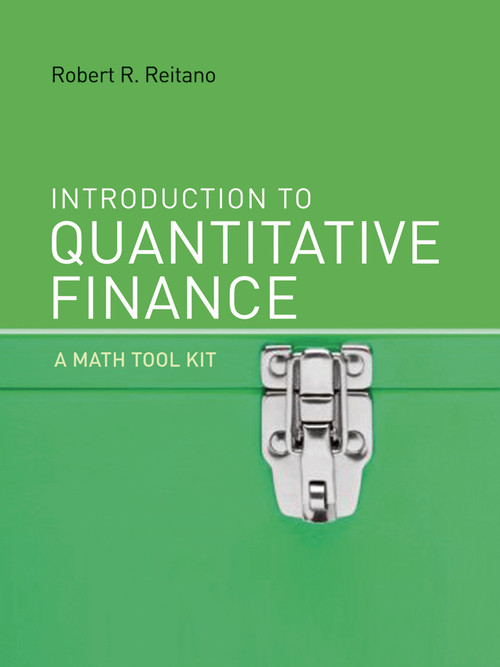 Introduction to Quantitative Finance (A Math Tool Kit) by Robert R. Reitano, 9780262013697