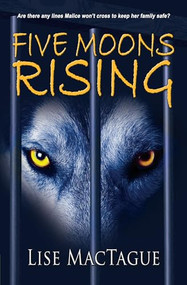 Five Moons Rising by Lise MacTague, 9781594935374