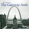 Remembering the Gateway Arch by NiNi Harris, 9781683368915