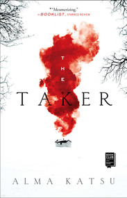 The Taker (Book One of the Taker Trilogy) - 9781982165697 by Alma Katsu, 9781982165697