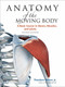 Anatomy of the Moving Body, Second Edition (A Basic Course in Bones, Muscles, and Joints) by Theodore Dimon Jr, John Qualter, 9781556437205