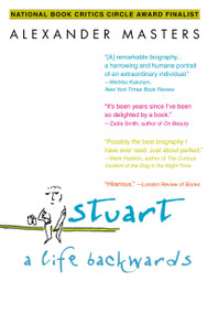 Stuart: A Life Backwards by Alexander Masters, 9780385340885