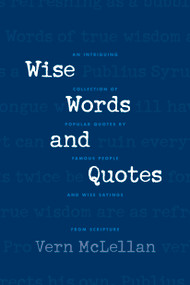 Wise Words and Quotes by Vernon McLellan, 9780842336710