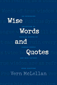 Wise Words and Quotes by Vernon McLellan, 9780842336710