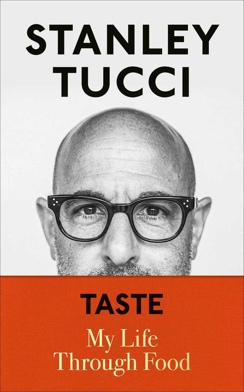 Taste (My Life Through Food) by Stanley Tucci, 9781982168018