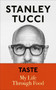 Taste (My Life Through Food) by Stanley Tucci, 9781982168018