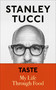 Taste (My Life Through Food) by Stanley Tucci, 9781982168018