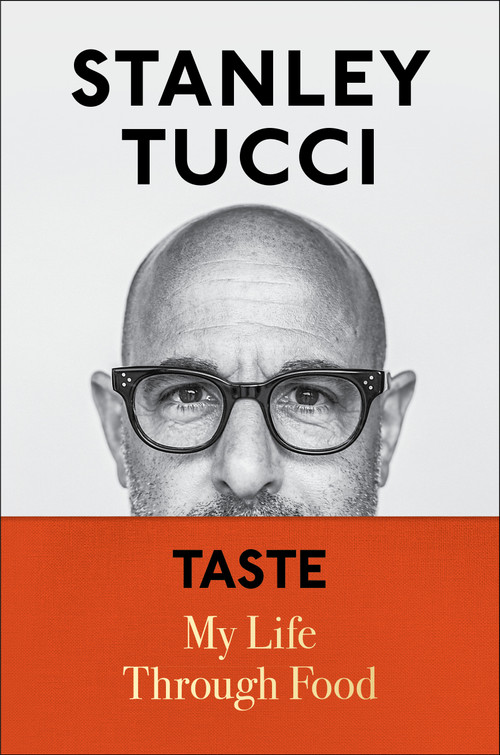 Taste (My Life Through Food) by Stanley Tucci, 9781982168018