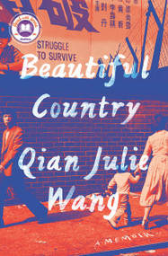 Beautiful Country: A Read with Jenna Pick (A Memoir) by Qian Julie Wang, 9780385547215
