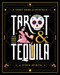 Tarot & Tequila (A Tarot Guide with Cocktails) by David A Ross, 9781982169381