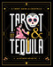 Tarot & Tequila (A Tarot Guide with Cocktails) by David A Ross, 9781982169381