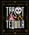 Tarot & Tequila (A Tarot Guide with Cocktails) by David A Ross, 9781982169381