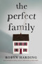 The Perfect Family by Robyn Harding, 9781982169398