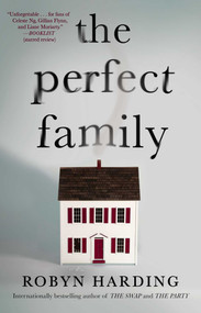 The Perfect Family by Robyn Harding, 9781982169398