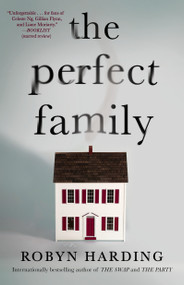 The Perfect Family by Robyn Harding, 9781982169398