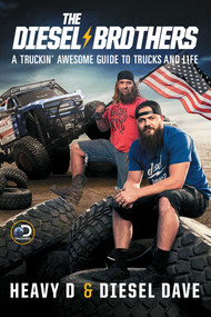 The Diesel Brothers (A Truckin' Awesome Guide to Trucks and Life) by Heavy D, Diesel Dave, 9781982169596