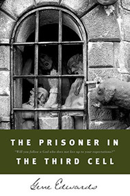 The Prisoner in the Third Cell by Gene Edwards, 9780842350235