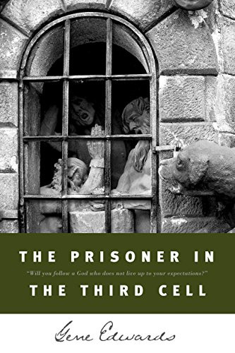 The Prisoner in the Third Cell by Gene Edwards, 9780842350235