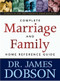 The Complete Marriage and Family Home Reference Guide by James C. Dobson, 9780842352673