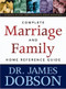 The Complete Marriage and Family Home Reference Guide by James C. Dobson, 9780842352673
