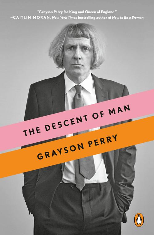 The Descent of Man by Grayson Perry, 9780143131656