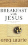 Breakfast with Jesus - 9780842353281 by Greg Laurie, 9780842353281