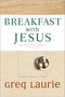 Breakfast with Jesus - 9780842353281 by Greg Laurie, 9780842353281