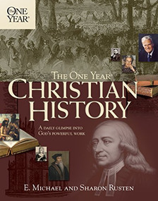 The One Year Christian History by E. Michael Rusten, Sharon O. Rusten, 9780842355070