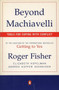 Beyond Machiavelli (Tools for Coping with Conflict) by Roger Fisher, Elizabeth Kopelman, Andrea Kupfer Schneider, 9780140245226