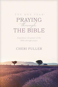 The One Year Praying through the Bible (Experience the Power of the Bible through Prayer) by Cheri Fuller, 9780842361781