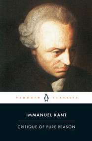 Critique of Pure Reason by Immanuel Kant, Marcus Weigelt, Marcus Weigelt, Marcus Weigelt, Marcus Weigelt, Max Muller, 9780140447477
