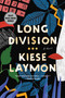 Long Division (A Novel) by Kiese Laymon, 9781982174828
