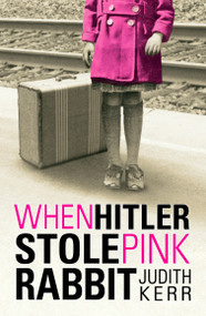 When Hitler Stole Pink Rabbit by Judith Kerr, 9780142414088
