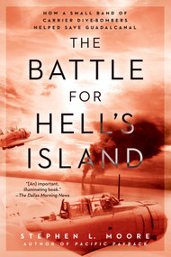 The Battle for Hell's Island (How a Small Band of Carrier Dive-Bombers Helped Save Guadalcanal) by Stephen L. Moore, 9780451473769
