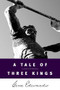 A Tale of Three Kings by Gene Edwards, 9780842369084