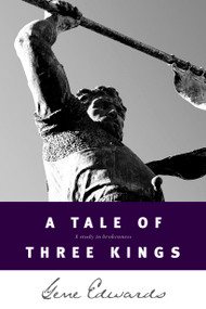 A Tale of Three Kings by Gene Edwards, 9780842369084