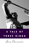 A Tale of Three Kings by Gene Edwards, 9780842369084