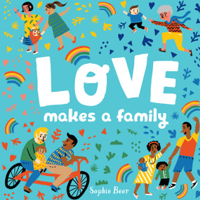 Love Makes a Family by Sophie Beer, 9780525554226