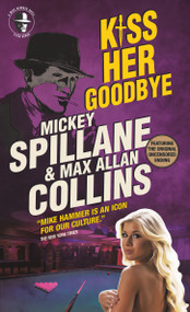 Mike Hammer - Kiss Her Goodbye by Max Allan Collins, Mickey Spillane, 9781785657788