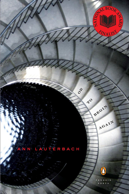 Or to Begin Again by Ann Lauterbach, 9780143115205