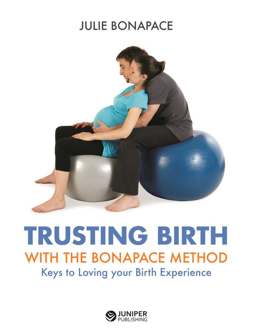 Trusting Birth With The Bonapace Method (Keys to Loving your Birth Experience) by Julie Bonapace, 9781988002170