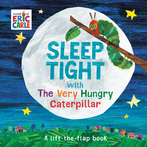 Sleep Tight with The Very Hungry Caterpillar (A Lift-the-Flap Book) by Eric Carle, Eric Carle, 9780593222577